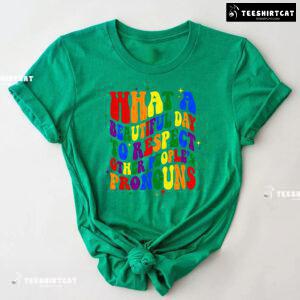 What A Beautiful Day To Respect Other People's Pronouns T-Shirt - Black Tee