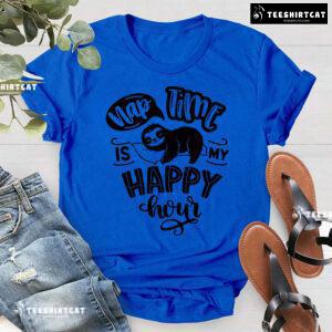 Nap Time Is My Happy Hour Sloth T-Shirt