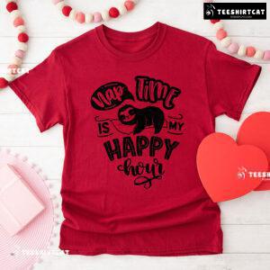Nap Time Is My Happy Hour Sloth T-Shirt