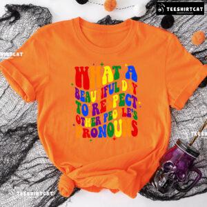 What A Beautiful Day To Respect Other People's Pronouns T-Shirt - Black Tee