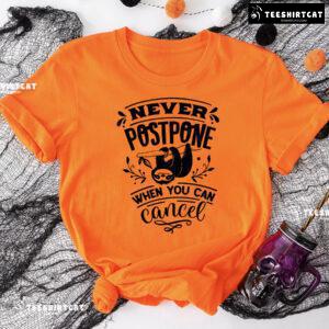Never Postpone When You Can Cancel Sloth T-Shirt