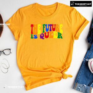 The Future Is Queer LGBT T-Shirt