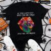 Pretty Witches If You Can't Fly With The Big Girls Stay Off The Broom T-Shirt