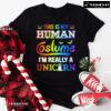 This Is My Human Costume I'm Really A Unicorn T-Shirt