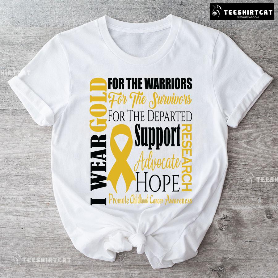 I Wear Gold For The Warriors Promote Childhood Cancer Awareness T-Shirt