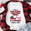 I'm A Flip Flops Christmas Movies & Flamingo Kinda Girl T-Shirt