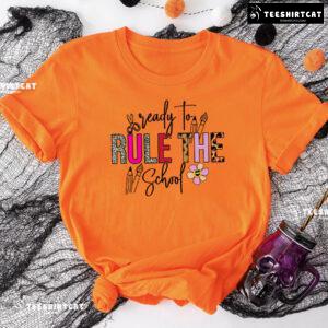 Ready To Rule The School Pencil Pen Scissors Flower Back To School T-Shirt