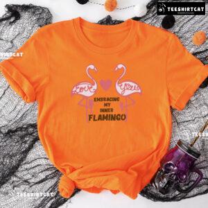 Love You Embracing My Inner Flamingo T-Shirt
