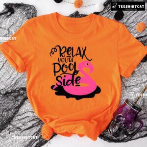 Relax You're Pool Side Flamingo T-Shirt