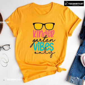Kindergarten Vibes Only Sunglasses Student Teacher Back To School T-Shirt