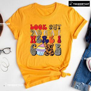 Look Out 2nd Grade Here I Come Cupcake Back To School T-Shirt