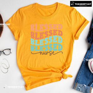 Blessed Blessed Blessed Blessed Nurse T-Shirt