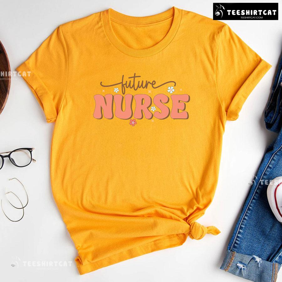 Future Nurse Nursing School T-Shirt