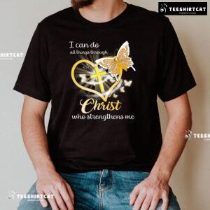 I Can Do All Things Through Christ Who Strengthens Me Childhood Cancer T-Shirt
