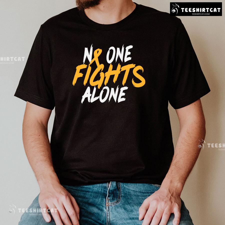 No One Fights Alone Childhood Cancer Awareness T-Shirt