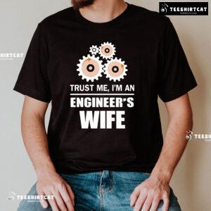 Trust Me I'm An Engineer's Wife T-Shirt