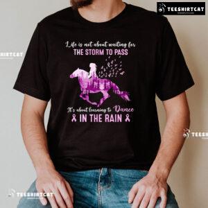 Life Isn't About Waiting For The Storm To Pass Horse Breast Cancer Awareness T-Shirt