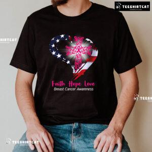 Faith Hope Love Breast Cancer Awareness Month Pink Ribbon Cross American Flag Heart T-Shirt