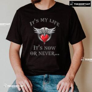 It's My Life It's Now Or Never Bon Jovi T-Shirt