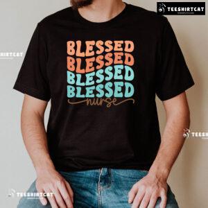 Blessed Blessed Blessed Blessed Nurse T-Shirt