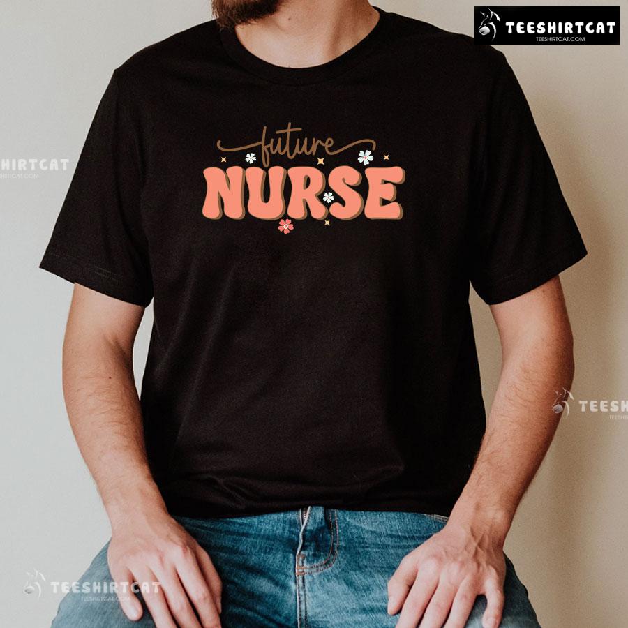 Future Nurse Nursing School T-Shirt