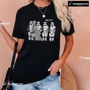 Wait What! Batman And Stormtroopers T-Shirt