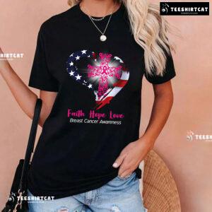 Faith Hope Love Breast Cancer Awareness Month Pink Ribbon Cross American Flag Heart T-Shirt