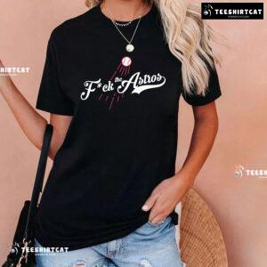 Los Angeles Dodgers Fuck The Astros T-Shirt