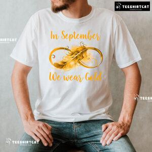 In September We Wear Gold Childhood Cancer Awareness Infinity T-Shirt