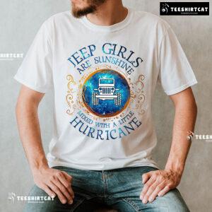 Jeep Girls Are Sunshine Mixed With A Little Hurricane T-Shirt