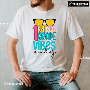 1st Grade Vibes Only Sunglasses Student Teacher Back To School T-Shirt