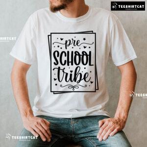Preschool Tribe Preschool Student Teacher Back To School T-Shirt