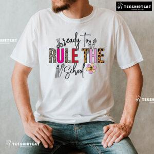 Ready To Rule The School Pencil Pen Scissors Flower Back To School T-Shirt