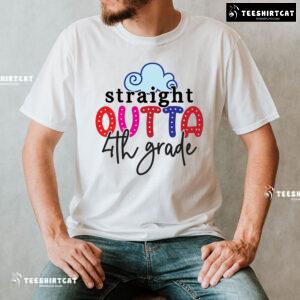 Straight Outta 4th Grade Fourth Grade Teacher Student Cloud Back To School T-Shirt