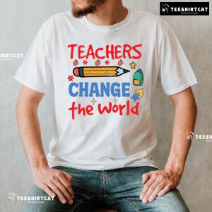 Teachers Change The World Pencil Apple Backpack Flower Back To School T-Shirt