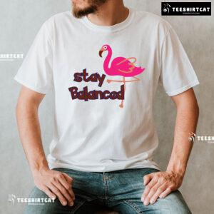 Stay Balanced Lovely Flamingo T-Shirt