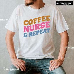 Coffee Nurse & Repeat T-Shirt