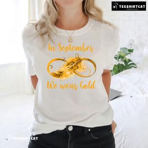 In September We Wear Gold Childhood Cancer Awareness Infinity T-Shirt