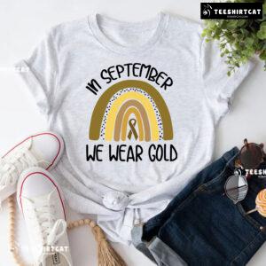 In September We Wear Gold Childhood Cancer Awareness T-Shirt