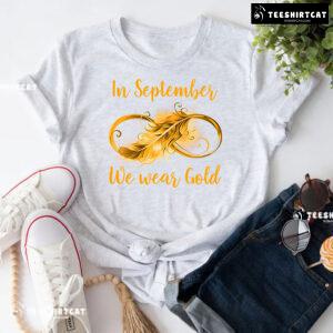 In September We Wear Gold Childhood Cancer Awareness Infinity T-Shirt