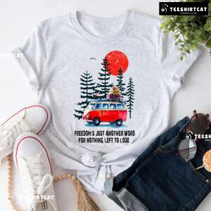Hippie Pine Freedom's Just Another Word For Nothing Left To Lose T-Shirt