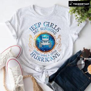 Jeep Girls Are Sunshine Mixed With A Little Hurricane T-Shirt