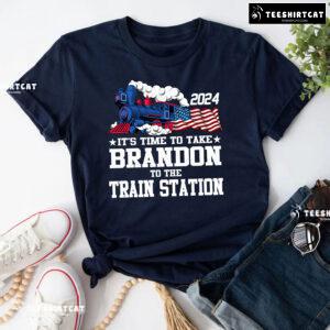 2024 It's Time To Take Brandon To The Train Station T-Shirt