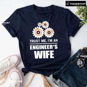 Trust Me I'm An Engineer's Wife T-Shirt