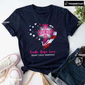 Faith Hope Love Breast Cancer Awareness Month Pink Ribbon Cross American Flag Heart T-Shirt