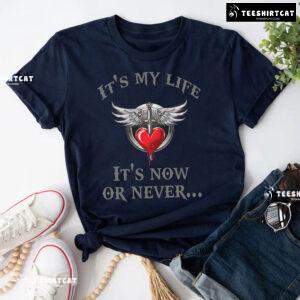 It's My Life It's Now Or Never Bon Jovi T-Shirt