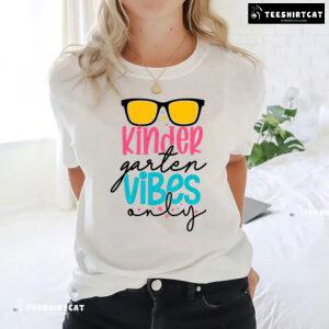 Kindergarten Vibes Only Sunglasses Student Teacher Back To School T-Shirt