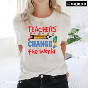 Teachers Change The World Pencil Apple Backpack Flower Back To School T-Shirt