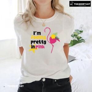 I'm Feeling Pretty In Pink Flamingo Lover T-Shirt