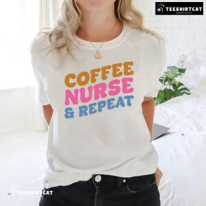 Coffee Nurse & Repeat T-Shirt